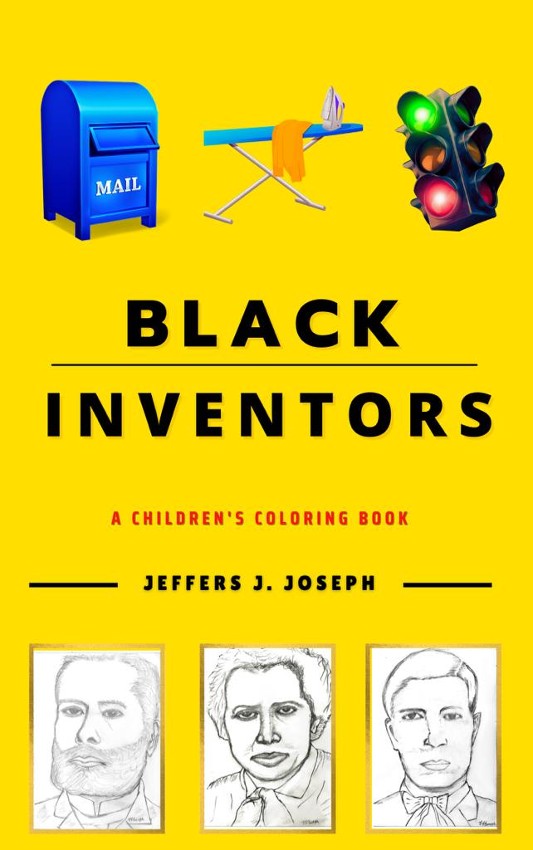 Black Inventors - A Children's Coloring Book - By Jeffers J. Joseph